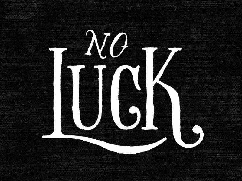 No Luck by Jeremy Booth on Dribbble