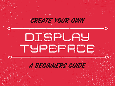 Creating a Display Typeface Class class display font glyphs illustrator my voice is weird typography