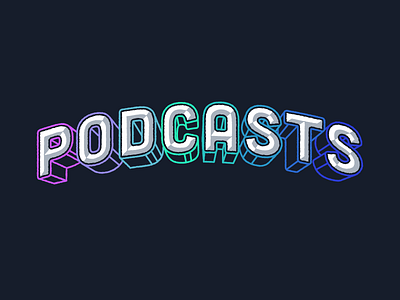 Podcasts Lettering 3d bevel lettering podcast podcasts text type typography