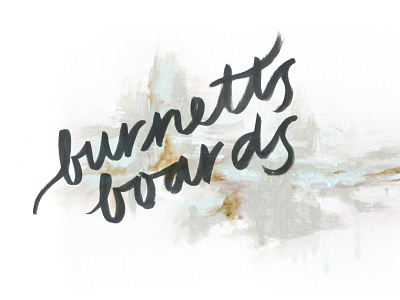Burnett's Boards: branding + blog design blog design blog header branding burnetts boards custom hand drawn type hand painted hand written text painting typography