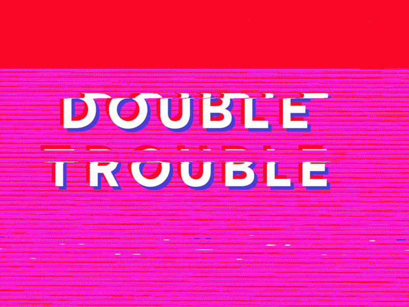 Double Trouble Glitch digital double trouble glitch glitchy type typography