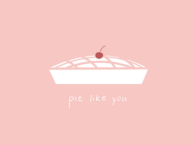 Pie Like You cook cooking food illustration love pun punny valentine valentines day valentinesday