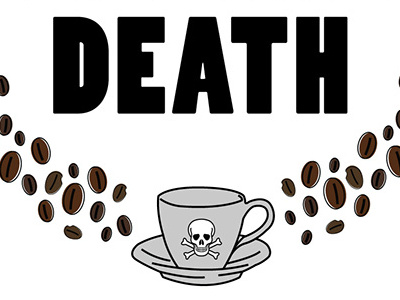 Give Me Coffee or Give Me Death!