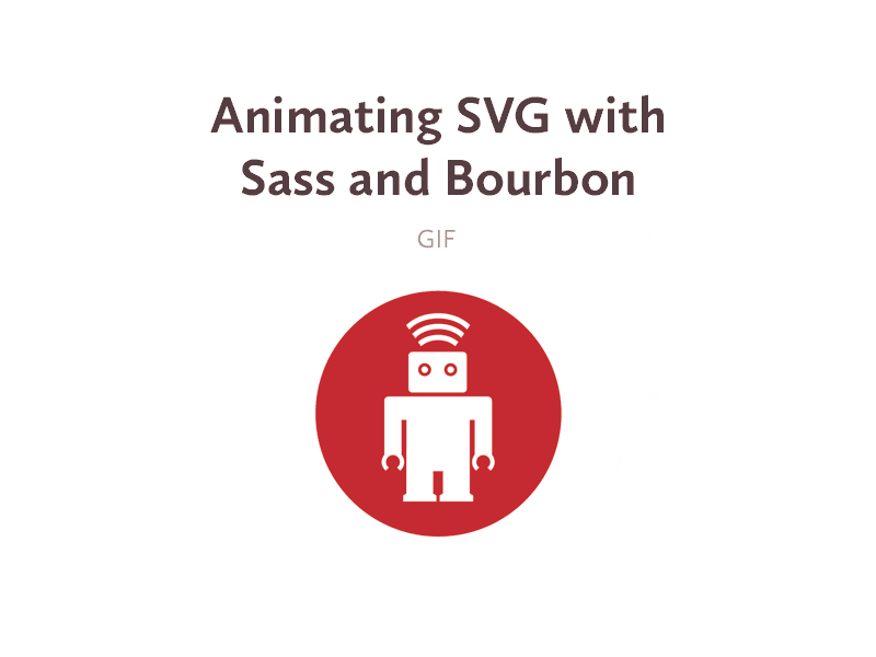 SVG Animations animation blog gif icon ralph robot sass svg tutorial vector