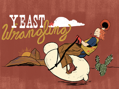 Yeast Wrangling cowboy cowgirl custom lettering editorial illustration hand lettering illustration