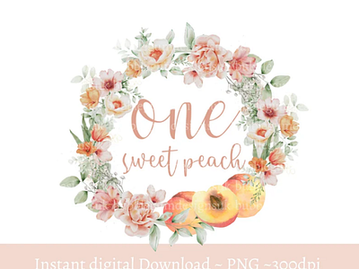 One Sweet Peach Wreath PNG, Watercolor Peaches & Flowers