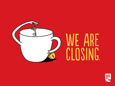 We Are Closing are cafe closing coffee day illustration typography we