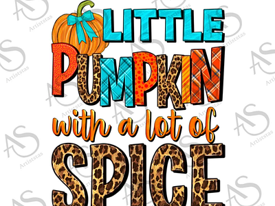 Little Pumpkin With A Lot Of Spice Png Sublimation