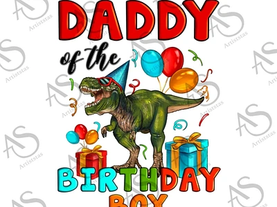 Daddy Of The Birthday Boy Png T-Rex Png 3d animation app branding design graphic design illustration logo motion graphics ui vector