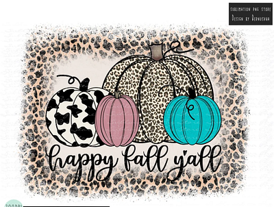 Happy Fall Y'all Leopard Pumpkin Sublimation 3d animation app branding design graphic design illustration logo motion graphics ui vector