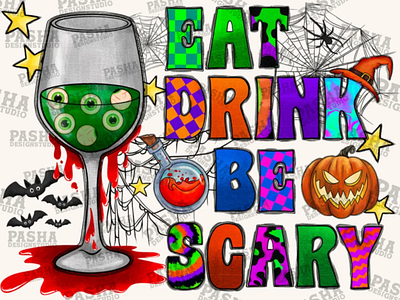 Eat Drink And Be Scary Png Sublimation