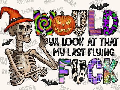 Would Ya Look At That My Last Flying Fuck Skeleton Floral Png