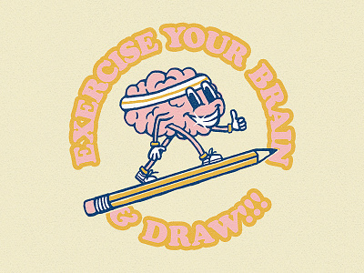 Exercise Your Brain & Draw!!! brain cartoon character design drawing exercise hand drawn illustration pencil retro type typography vintage