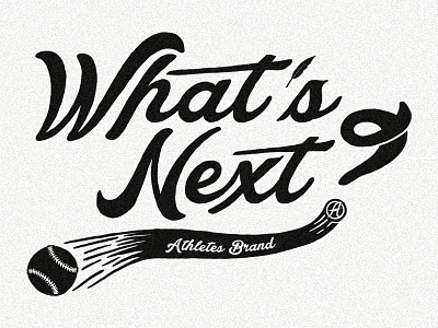 What's Next? - Athletes Brand baseball design lettering t shirt typography