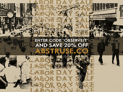 Abstruse Labor Day Sale abstruse ad advert design labor day sale tees type