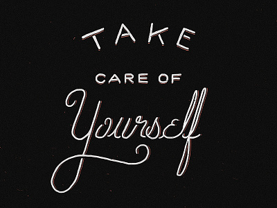 Take Care of Yourself calligraphy design free hand hand drawn hand lettering lettering script typography