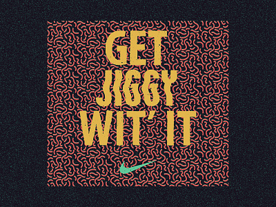 Get Jiggy Wit' It