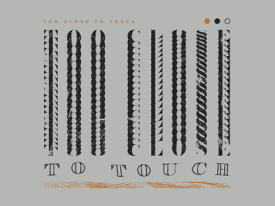 Too Close To Touch - Wave apparel band design lettering merch texture type typography