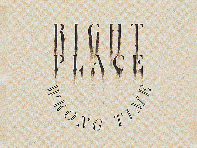 Right Place, Wrong Time design flat lettering minimal rough texture type treatment typography