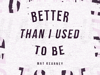 Mat Kearney - Better Than I Used To Be
