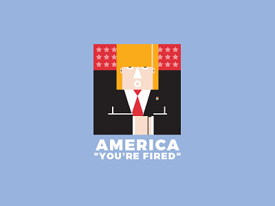 America "You'Re Fired" america clinton donald elections fired hilarious hillary illustration presendent trump trumpet usa