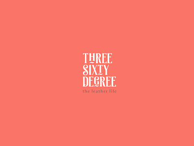 Three Sixty Dergee branding design life leather logo type
