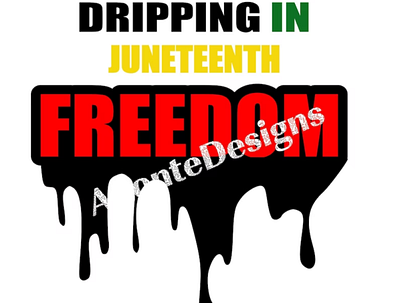 Dripping In Freedom Juneteenth Svg Png 3d animation app branding design graphic design illustration logo ui vector