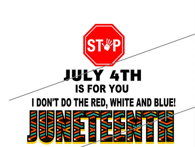 Stop July 4th is For You I Don't Do The Red White And Blue. June 3d animation app branding design graphic design illustration logo ui vector
