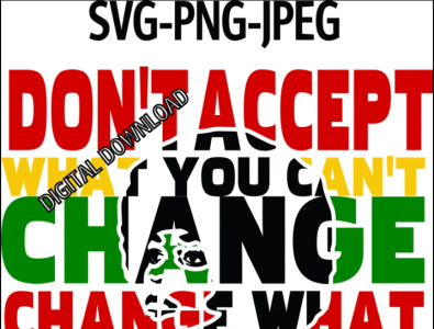 Angela Davis Don't Accept What You Can't Change PNG, SVG