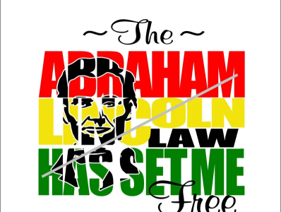 The Abraham Lincoln Law Has Set Me Free Know As Juneteenth