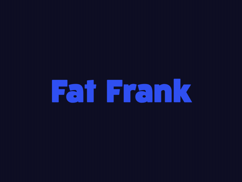 Fat Frank Minimal Vs. Elaborate by Animography on Dribbble