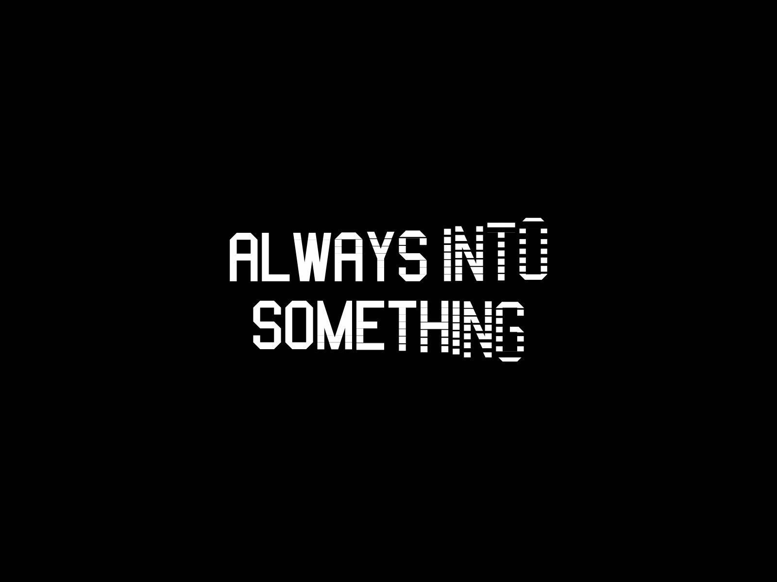 Always Into Something by Animography on Dribbble