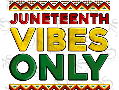 Juneteenth Vibes Only Png Sublimation Design 3d animation app branding design graphic design illustration logo motion graphics ui vector