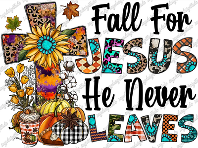 Fall For Jesus He Never Leaves Png