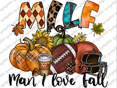 Milf Man I Love Fall Png, Football, Thankful Png