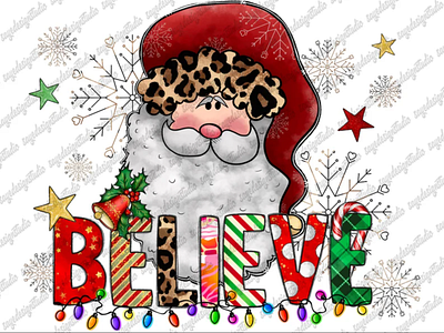 Believe Santa Png, Believe Christmas File PNG Sublimation