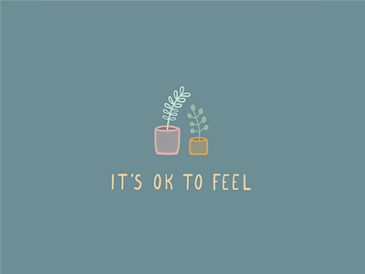 It's Ok to Feel design digital doodles drawing emotional emotional design feelings hand drawn hand drawn illustration illustrated plants illustration ipad pro plant plant lady plants procreate procreate lettering succulents tablet