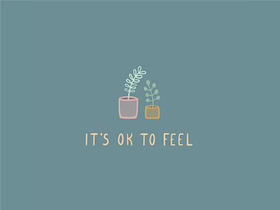 It's Ok to Feel