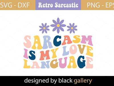 Sarcasm Is My Love Language SVG Design fresh sarcasm served daily sassy svg