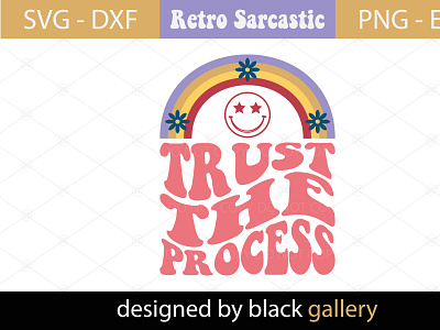 Trust the Process SVG Design sarcastic quotes svg