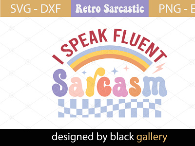 I Speak Fluent Sarcasm SVG Design