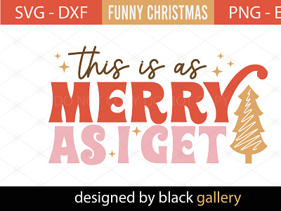 This is As Merry As I Get SVG Design christmas gift this is as merry as i get svg
