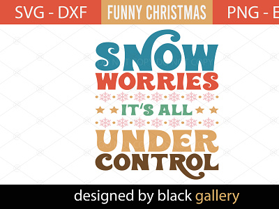 Snow Worries It's All Under Control SVG Design