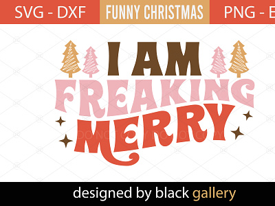 I Am Freaking Merry SVG Design