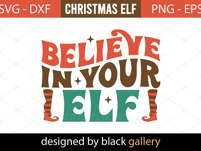Believe In Your ELF SVG Design believe in your elf svg santa