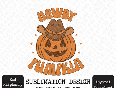 Howdy Pumpkin PNG Sublimation, Fall Pumpkin PNG app branding design graphic design illustration logo typography ui ux vector