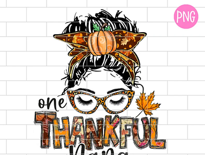 One Thankful Nana PNG, Thanksgiving Png app branding design graphic design illustration logo typography ui ux vector