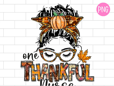 One Thankful Nurse PNG, Fall Nurse, Nurse Life app branding design graphic design illustration logo typography ui ux vector