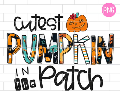 Cutest Pumpkin In The Patch PNG, Pumpkin Pn app branding design graphic design illustration logo typography ui ux vector