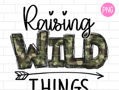 Raising Wild Things PNG, Camo Mom Life Sublimation app branding design graphic design illustration logo typography ui ux vector